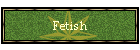 Fetish
