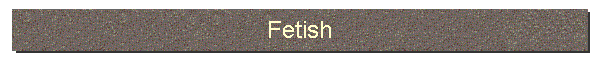 Fetish