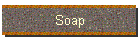 Soap